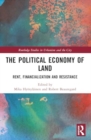 Image for The Political Economy of Land : Rent, Financialization and Resistance