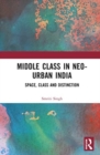 Image for The Middle Class in Neo-Urban India