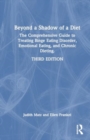 Image for Beyond a shadow of a diet  : the comprehensive guide to treating binge eating disorder, emotional eating, and chronic dieting