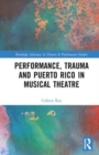 Image for Performance, trauma and Puerto Rico in musical theatre