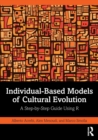 Image for Individual-based models of cultural evolution  : a step-by-step guide using R