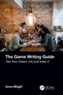 Image for The game writing guide  : get your dream job and keep it