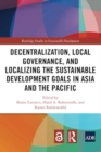 Image for Decentralization, Local Governance, and Localizing the Sustainable Development Goals in Asia and the Pacific