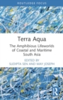 Image for Terra Aqua : The Amphibious Lifeworlds of Coastal and Maritime South Asia