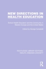 Image for New Directions in Health Education : School Health Education and the Community in Western Europe and the United States