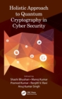 Image for Holistic Approach to Quantum Cryptography in Cyber Security