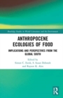 Image for Anthropocene ecologies of food  : notes from the Global South