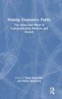 Image for Making economics public  : the hows and whys of communicating markets and models
