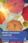 Image for Mindful educational leadership  : contemplative, cognitive, and organizational systems and practices