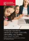 Image for Routledge International Handbook of Visual-motor skills, Handwriting, and Spelling : Theory, Research, and Practice