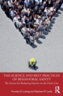 Image for The science and best practices of behavioral safety  : the source for reducing injuries on the front line