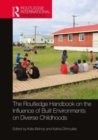 Image for The Routledge handbook of the influence of built environments on diverse childhoods