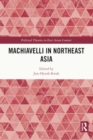 Image for Machiavelli in Northeast Asia
