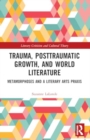 Image for Trauma, Posttraumatic Growth, and World Literature