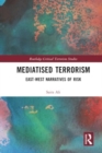 Image for Mediatised Terrorism : East-West Narratives of Risk