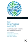 Image for The responsible investor  : an introductory guide to responsible investment