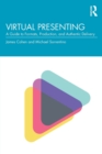 Image for Virtual presenting  : a guide to formats, production and authentic delivery