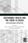 Image for Sustainable health and the COVID-19 crisis  : cross-disciplinary perspectives