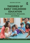 Image for Theories of early childhood education  : developmental, behaviorist, and critical