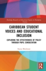 Image for Caribbean student voices and educational inclusion  : exploring the effectiveness of policy through pupil consultation