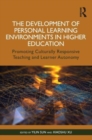 Image for The development of personal learning environments in higher education  : promoting culturally responsive teaching and learner autonomy