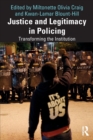 Image for Justice and legitimacy in policing  : transforming the institution