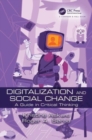 Image for Digitalization and social change  : a guide in critical thinking