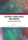 Image for Children, young people and borders  : a multidisciplinary outlook