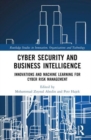 Image for Cyber security and business intelligence  : innovations and machine learning for cyber risk management