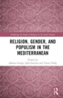 Image for Religion, gender, and populism in the Mediterranean
