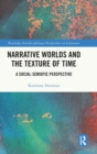 Image for Narrative Worlds and the Texture of Time