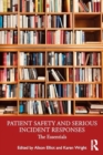 Image for Patient Safety and Serious Incident Responses : The Essentials
