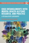 Image for Edge entanglements with mental health allyship, research, and practice  : a postqualitative cartography