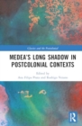 Image for Medea’s Long Shadow in Postcolonial Contexts
