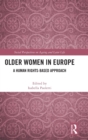Image for Older women in Europe  : a human rights-based approach