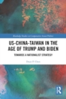 Image for US-China-Taiwan in the age of Trump and Biden  : towards a nationalist strategy