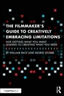 Image for The Filmmaker&#39;s Guide to Creatively Embracing Limitations