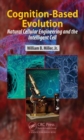 Image for Cognition-based evolution  : natural cellular engineering and the intelligent cell