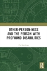 Image for Other-person-ness and the Person with Profound Disabilities