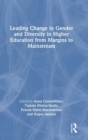 Image for Leading Change in Gender and Diversity in Higher Education from Margins to Mainstream