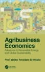 Image for Agribusiness economics  : advances in renewable energy and global sustainability