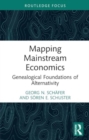 Image for Mapping mainstream economics  : genealogical foundations of alternativity