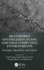 Image for Bio-inspired optimization in fog and edge computing environments  : principles, algorithms, and systems