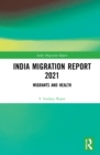 Image for India Migration Report 2021  : migrants and health