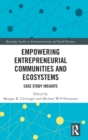 Image for Empowering entrepreneurial communities and ecosystems  : case study insights