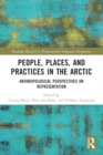 Image for People, Places, and Practices in the Arctic