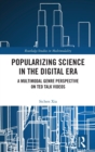 Image for Popularizing science in the digital era  : a multimodal genre perspective on TED talk videos