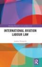 Image for International Aviation Labour Law