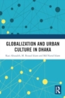 Image for Globalization and Urban Culture in Dhaka