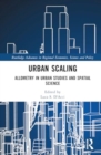 Image for Urban Scaling : Allometry in Urban Studies and Spatial Science